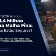 O Prazo do IR 2026 Acabou. Mais de 1,4 Milhão Caíram na Malha Fina: Suas Criptos Estão Seguras?